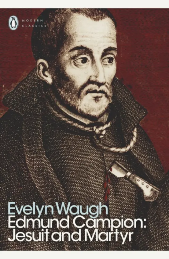 Edmund Campion: Jesuit and Martyr - Waugh, Evelyn
