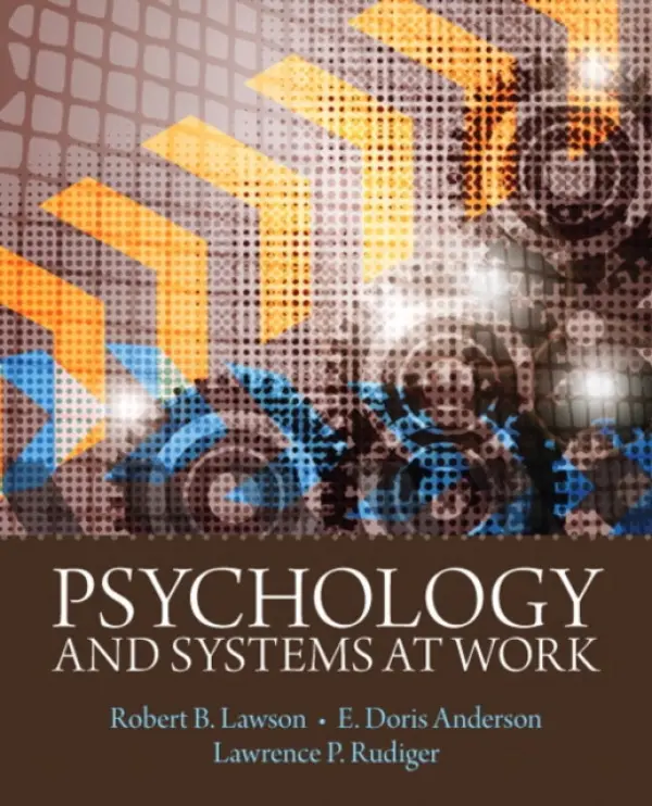 Psychology and Systems at Work - Lawson, Robert B. a Anderson, E. Doris a Rudiger, Larry