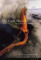 Earth Machine - Mathez, Edmond (Department of Earth and Planetary Sciences,) a Webster, James