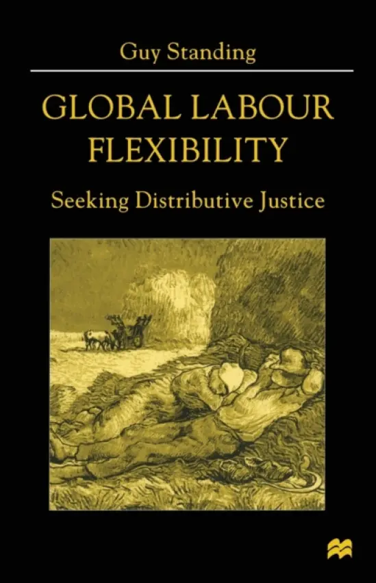 Global Labour Flexibility - Standing, Guy