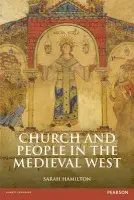 Church and People in the Medieval West, 900-1200 - Hamilton, Sarah (University of Exeter, UK)
