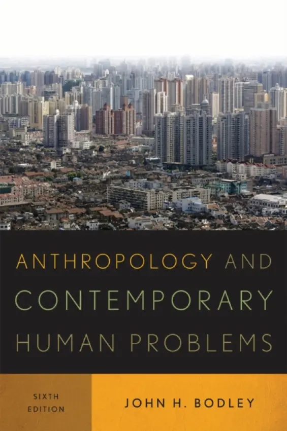 Anthropology and Contemporary Human Problems - Bodley, John H.