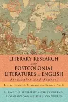 Literary Research and Postcolonial Literatures in English - Christenberry, H. Faye a Courtney, Angela a Golomb, Liorah a Vuuren, Melissa S. Van