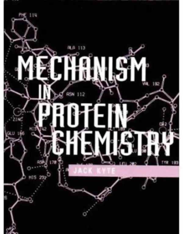 Mechanism in Protein Chemistry - Kyte, Jack