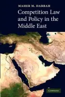Competition Law and Policy in the Middle East - Dabbah, Maher M. (Queen Mary University of London)
