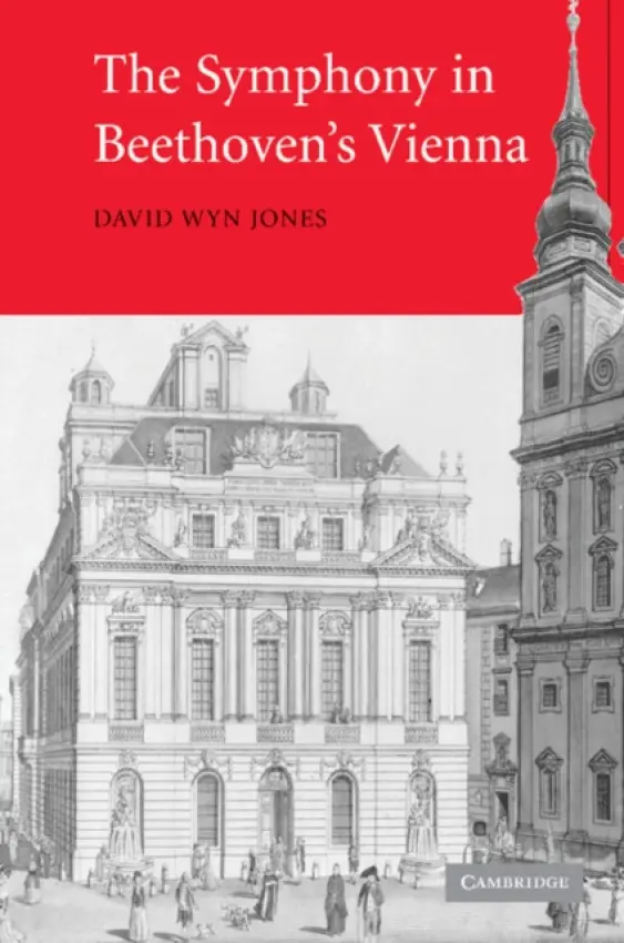 Symphony in Beethoven's Vienna - Jones, David Wyn (Cardiff University)