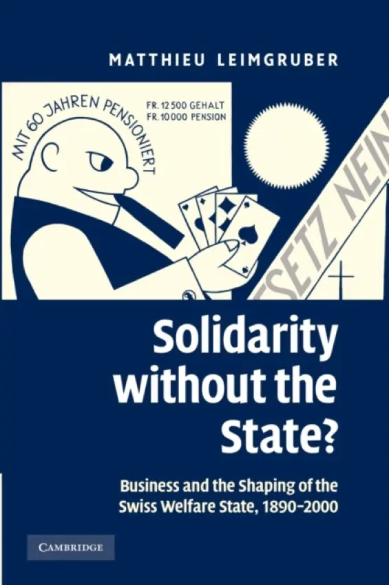 Solidarity without the State? - Leimgruber, Matthieu (SNSF Research Professor)