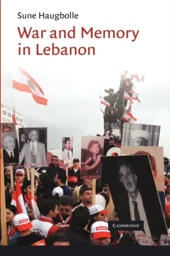 War and Memory in Lebanon - Haugbolle, Sune (University of Copenhagen)