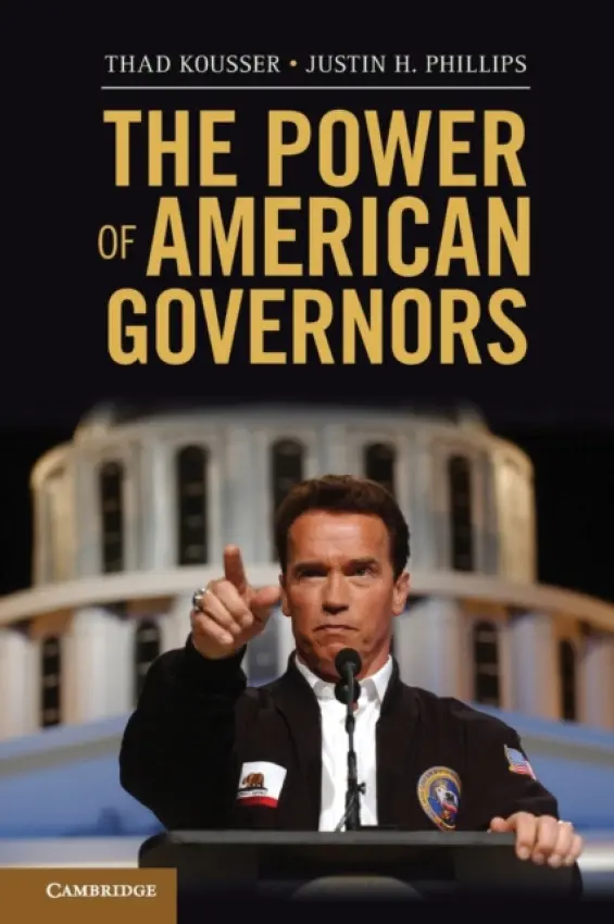 Power of American Governors - Kousser, Thad (University of California, San Diego) a Phillips, Justin H. (Columbia University, New York)