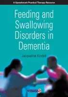 Feeding and Swallowing Disorders in Dementia - Kindell, Jacqueline