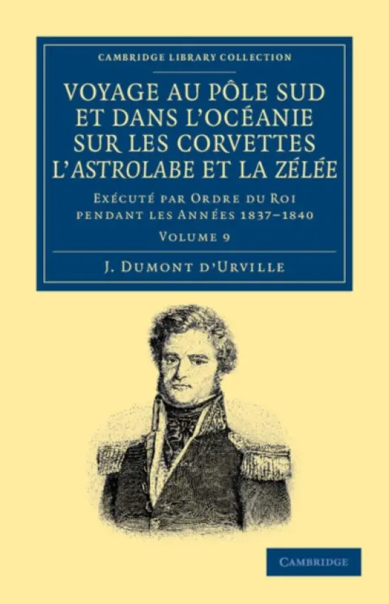 Voyage au Pole Sud et dans l'Oceanie sur les corvettes l'Astrolabe et la Zelee - Dumont d'Urville, Jules-Sebastien-Cesar