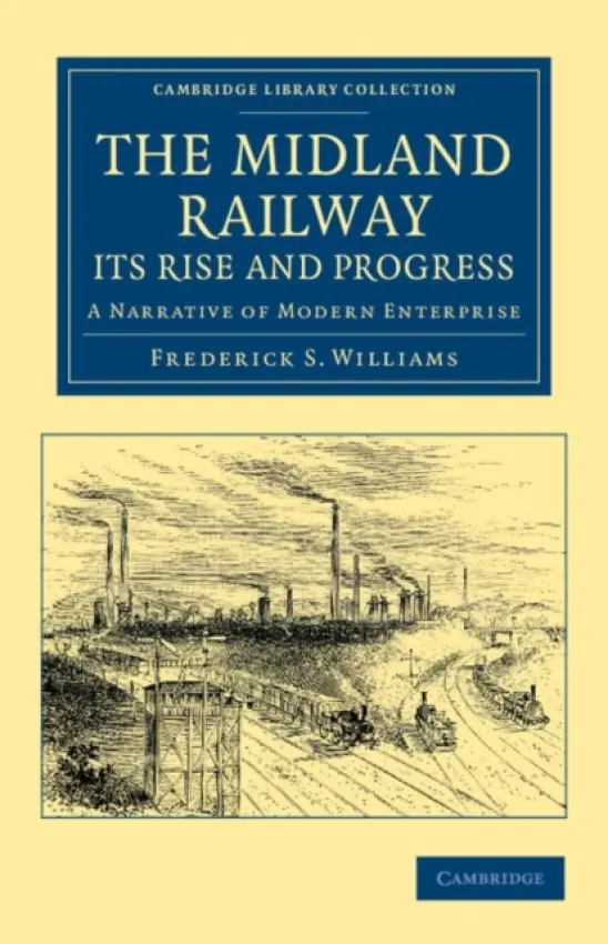 Midland Railway: Its Rise and Progress