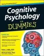 Cognitive Psychology For Dummies - Hills, Peter J. a Pake, Michael