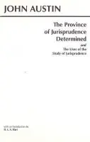 Province of Jurisprudence Determined and The Uses of the Study of Jurisprudence - Austin, John