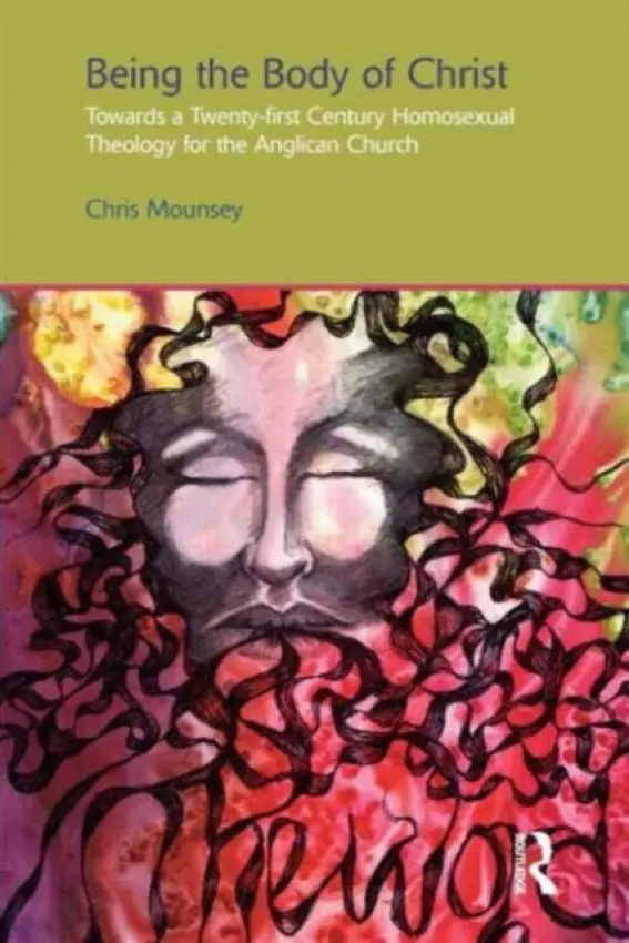 Being the Body of Christ - Mounsey, Chris (University of Winchester, UK)