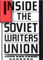 Inside the Soviet Writers' Union - Garrard, John a Garrard, Carol