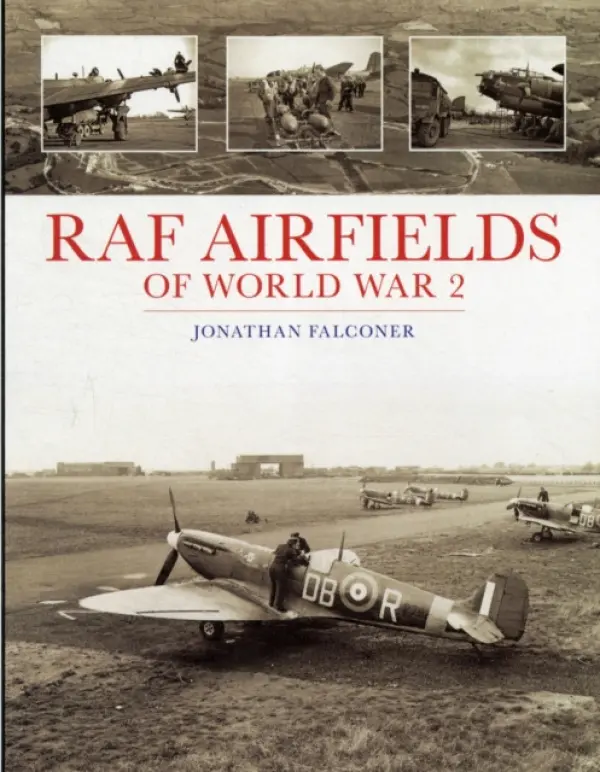 RAF Airfields of World War 2 - Jonathan Falconer