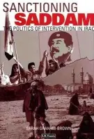 Sanctioning Saddam - Graham-Brown, Sarah