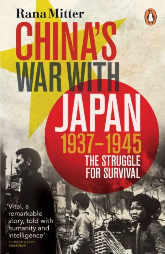 China's War with Japan, 1937-1945 - Mitter, Rana