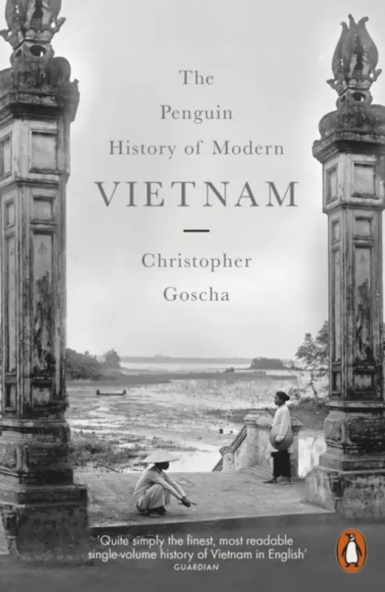 Penguin History of Modern Vietnam - Goscha, Christopher