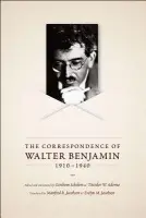 Correspondence of Walter Benjamin, 1910-1940 - Benjamin, Walter (Frankfurt School)