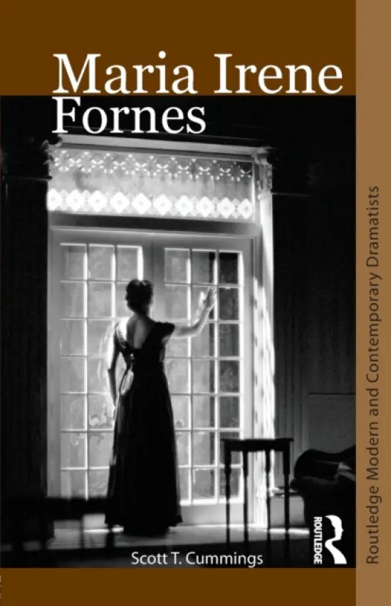 Maria Irene Fornes - Cummings, Scott T. (Boston College, Massachussets, USA)