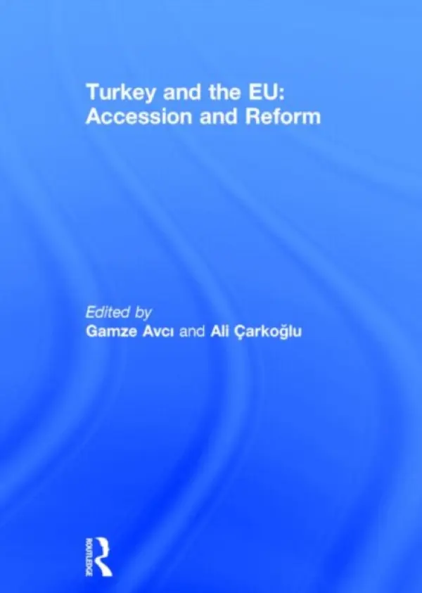 Turkey and the EU: Accession and Reform