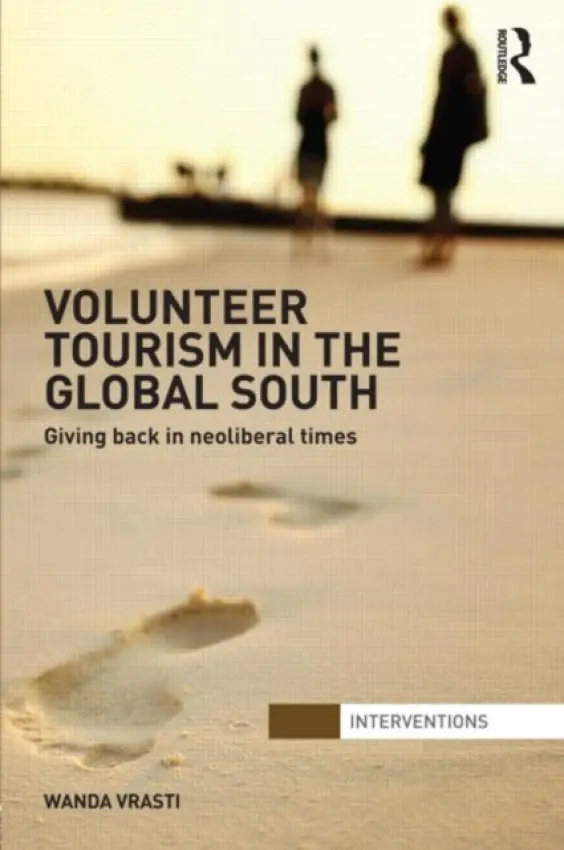 Volunteer Tourism in the Global South - Vrasti, Wanda (Humboldt Universitat zu Berlin, Germany)
