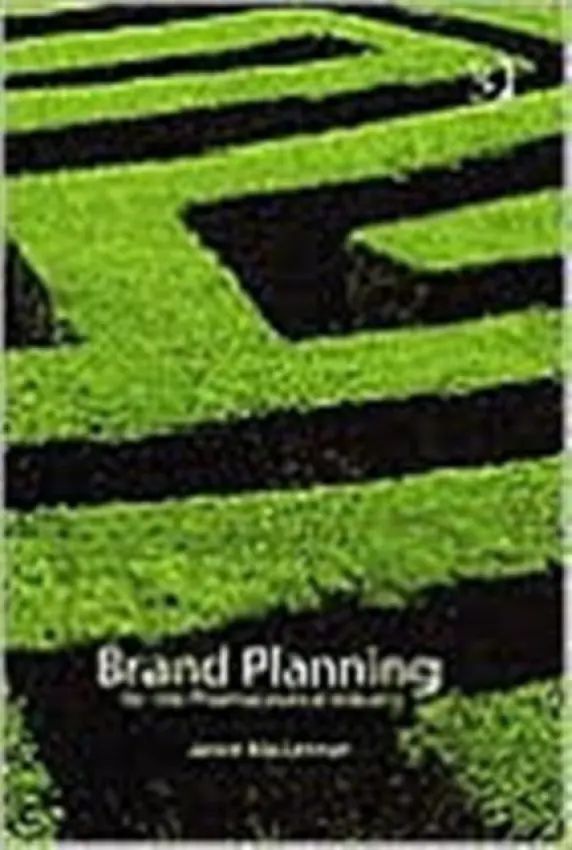 Brand Planning for the Pharmaceutical Industry - MacLennan, Janice