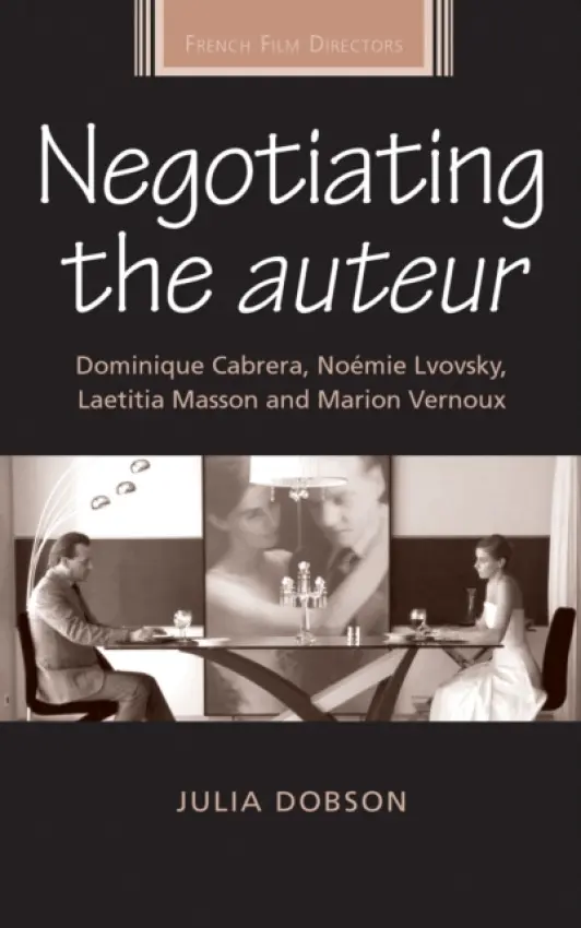Negotiating the Auteur - Dobson, Julia