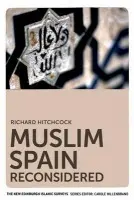 Muslim Spain Reconsidered - Hitchcock, Richard (Emeritus professor, University of Exeter)