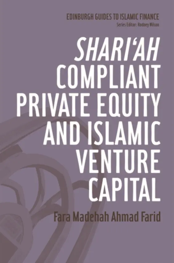Shari'ah Compliant Private Equity and Islamic Venture Capital - Madehah Ahmad Farid, Fara (Chief Financial Officer, Global Consultancy for Sustainable Development Ltd)