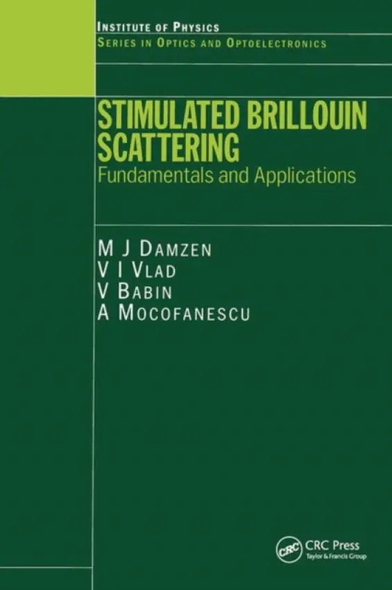 Stimulated Brillouin Scattering - Damzen, M J a Vlad, V a Mocofanescu, Anca a Babin, V