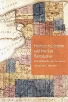 Frontier Settlement and Market Revolution - Brooks, Charles E.