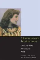 E. Pauline Johnson, Tekahionwake - Johnson, E. Pauline