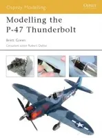 Modelling the P-47 Thunderbolt - Green, Brett