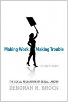 Making Work, Making Trouble - Brock, Deborah