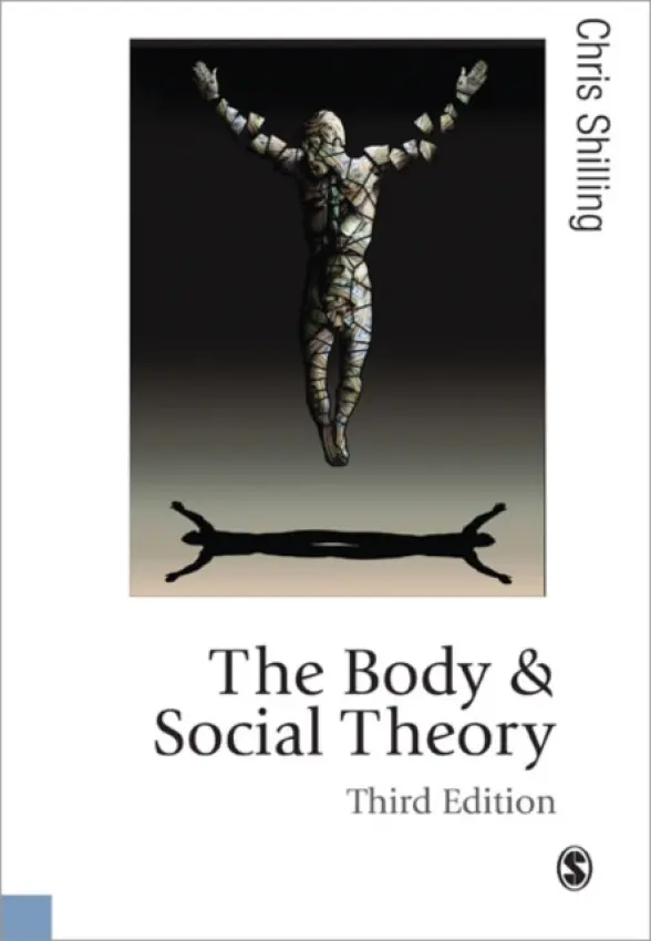 Body and Social Theory - Shilling, Chris