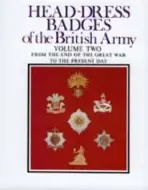 Head-Dress Badges of the British Army - Kipling, Arthur L. a King, Hugh L.
