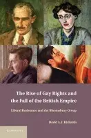Rise of Gay Rights and the Fall of the British Empire - Richards, David A. J.