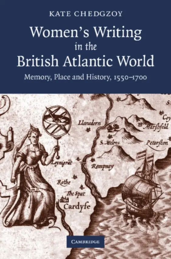 Women's Writing in the British Atlantic World - Chedgzoy, Kate (University of Newcastle upon Tyne)