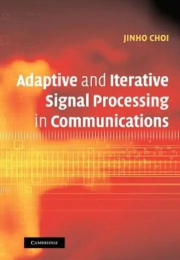 Adaptive and Iterative Signal Processing in Communications - Choi, Jinho (University of New South Wales, Sydney)