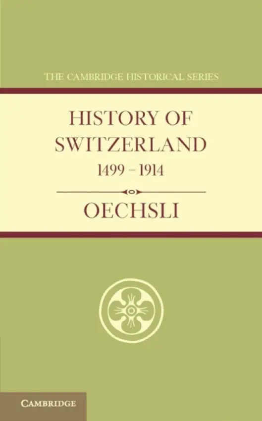 History of Switzerland 1499-1914 - Oechsli, Wilhelm