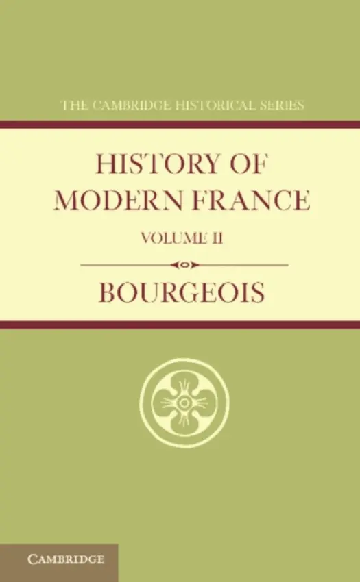 History of Modern France: Volume 2, 1852-1913 - Bourgeois, Emile