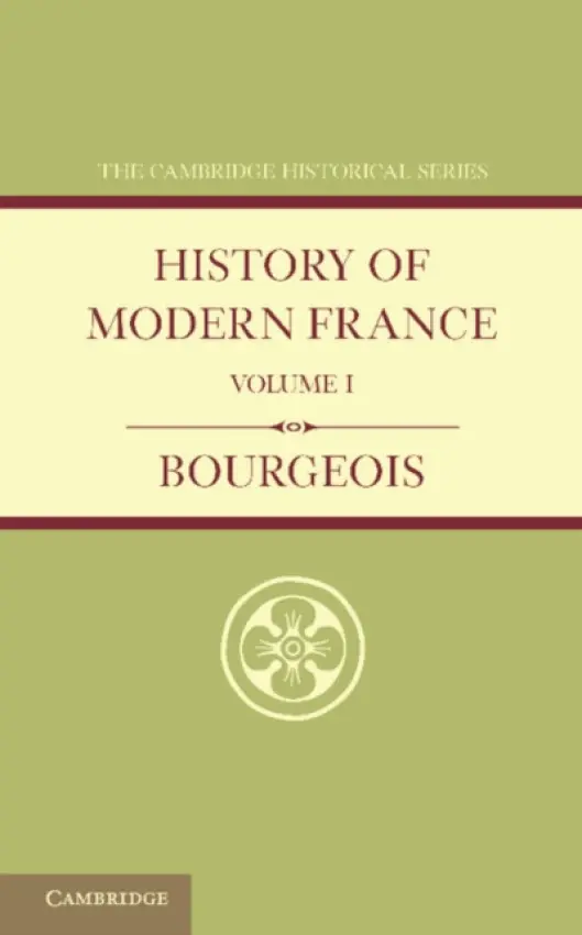 History of Modern France: Volume 1, 1815-1852 - Bourgeois, Emile
