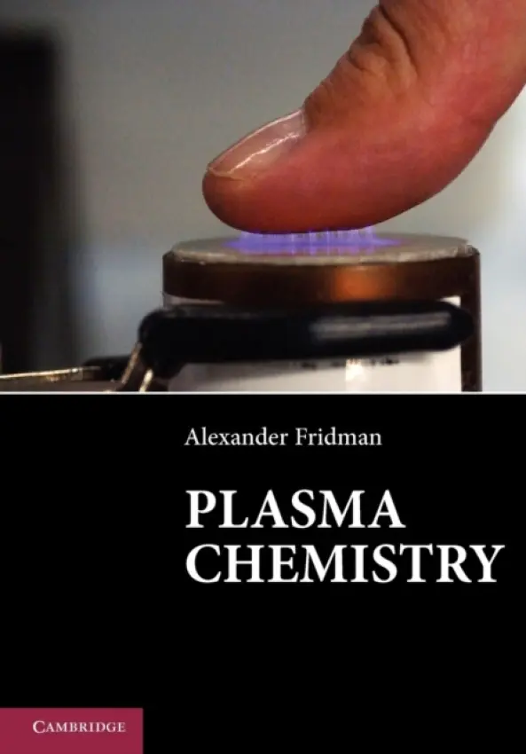 Plasma Chemistry - Fridman, Alexander (Drexel University, Philadelphia)