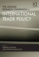 Ashgate Research Companion to International Trade Policy - Heydon, Kenneth