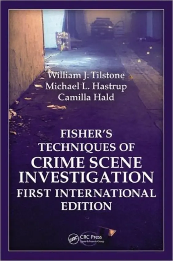 Fisher's Techniques of Crime Scene Investigation First International Edition - Tilstone, William J. a Hastrup, Michael L. a Hald, Camilla