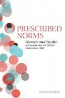 Prescribed Norms - Warsh, Cheryl Krasnick
