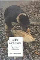 Living on the Land - Matthiasson, John S.